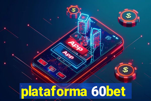 plataforma 60bet